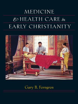 cover image of Medicine and Health Care in Early Christianity